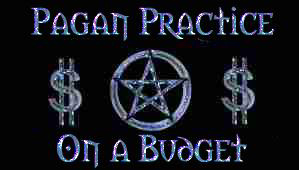 Click Here to Go To LadyDragon's Pagan Practices on a Budget